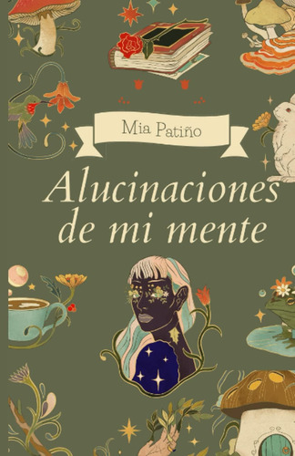 Libro: Alucinaciones De Mi Mente (spanish Edition)