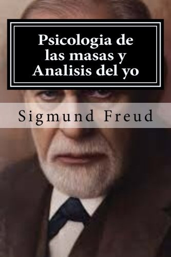 Libro : Psicologia De Las Masas Y Analisis Del Yo  - Sigm...