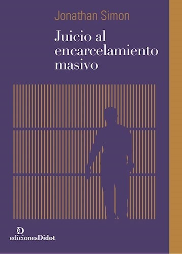 Juicio Al Encarcelamiento Masivo - Simon Jonathan (libro)