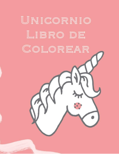 Libro: Unicornio Libro De Colorear: Un Gran Libro De Colorea