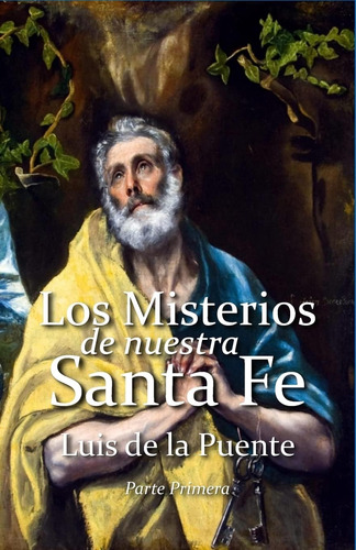 Libro Los Misterios De Nuestra Santa Fe De Los Pecados Y Po