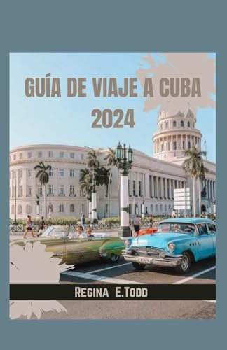 Guía De Viaje A Cuba 2024: Una Auténtica Exploración De Los