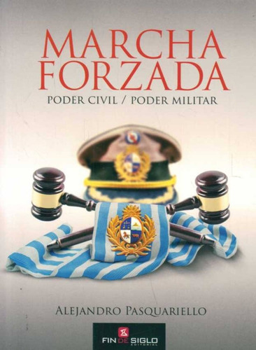 Marcha Forzada, De Pasquariello, Alejandro. Editorial Fin De Siglo, Tapa Blanda En Español