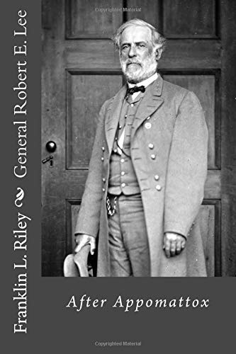 General Robert E Lee After Appomattox