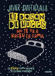 El Boson De Higgs No Te Va A Hacer La Cama