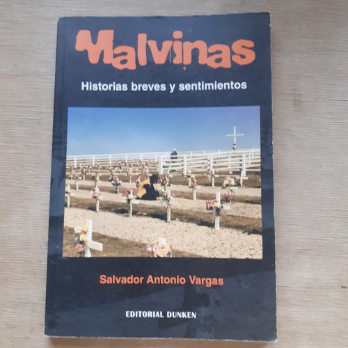 Malvinas - Historias Breves Y Sentimientos/ Salvador Vargas