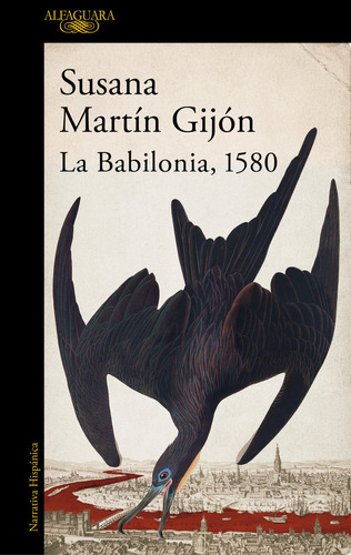 La Babilonia 1580, De Martin Gijon, Susana. Editorial Alfaguara, Tapa Blanda En Español