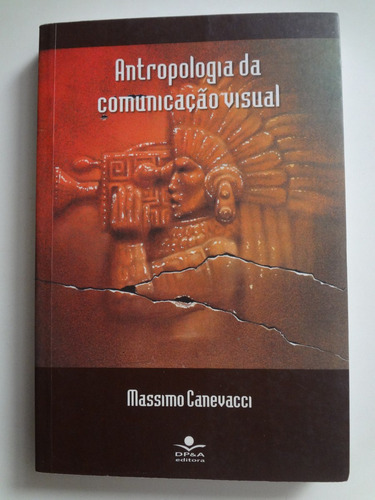 Livro Antropologia Da Comunicação Visual Massimo Canevacci