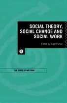 Comprar Social Theory, Social Change And Social Work, De Parton, Nigel. Editorial Routledge, Tapa Blanda En Inglés