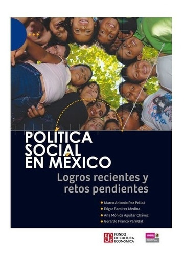 Pública | Política Social En México: Logros Recientes Y R