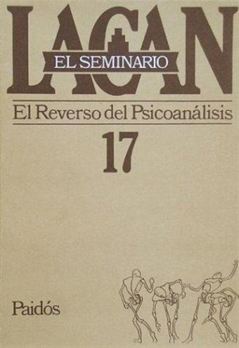 Seminario 17 - El Reverso Del Psicoanalisis Jacques Lacan Pa