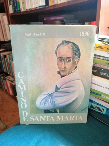 Libro Fisico 1830 Camino De Santa Marta Angel Fajardo