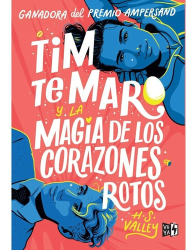 Tim Te Maro Y La Magia De Los Corazones Rotos