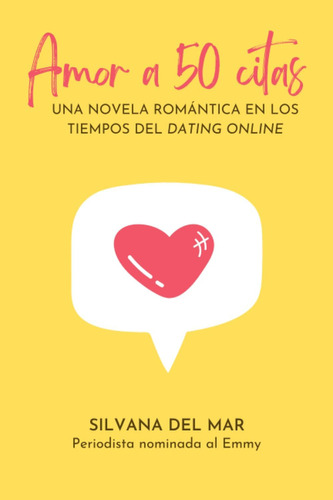 Libro: Amor A 50 Citas: Una Novela Romántica En Los Tiempos 