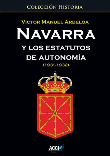 Navarra y los estatutos de autonomÃÂa, de Arbeloa, Victor Manuel. Editorial Asociación Cultural y Científica Iberoamericana (A, tapa blanda en español