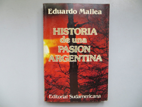 Historia De Una Pasion Argentina Eduardo Mallea Sudamericana