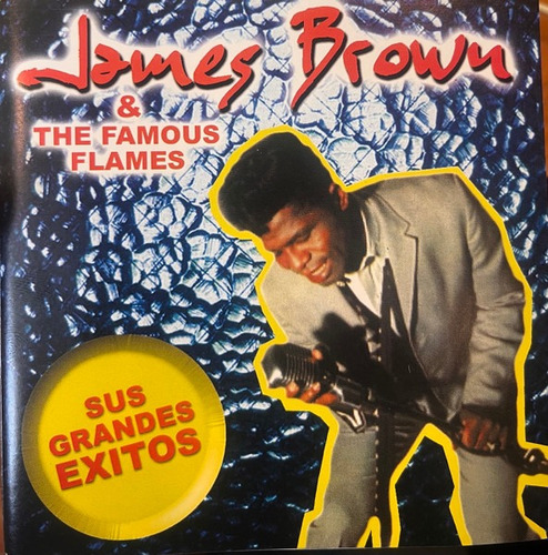 James Brown & The Famous Flames  Sus Grandes Éxitos Cd