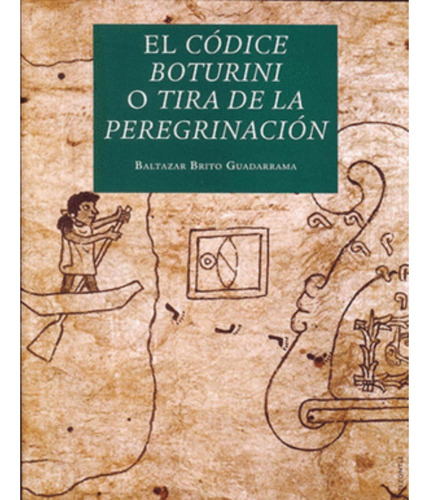 Libro.- Códice Boturini O Tira De La Peregrinación, El