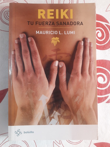 Reiki Tu Fuerza Sanadora De Mauricio Lopez Lumi