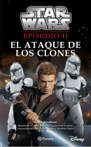 Star Wars. Episodio II. El ataque de los clones, de Windham, Ryder. Serie Lucas Film Editorial Planeta Infantil México, tapa blanda en español, 2015