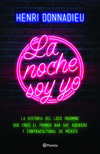 La noche soy yo, de Donnadieu, Henri. Serie Ensayo Editorial Planeta México, tapa blanda en español, 2019