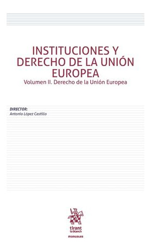 Libro Instituciones Y Derecho De La Uniã³n Europea Volume...