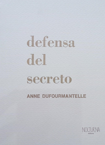 Defensa Del Secreto - Dufourmantelle - Nocturna Editora