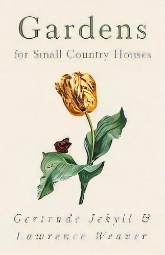 Gardens For Small Country Houses, De Gertrude Jekyll. Editorial Read Country Books, Tapa Blanda En Inglés, 2018