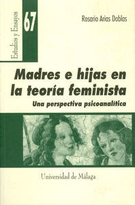 Madres E Hijas En La Teoria Feminista. Una Perspectiva Ps...