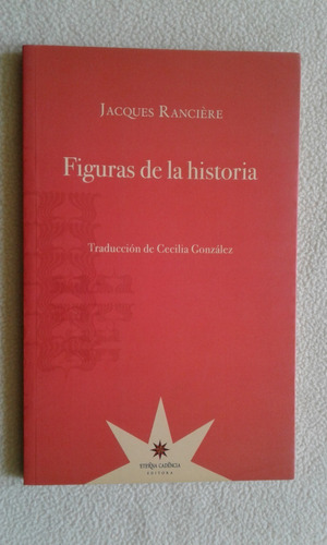 Figuras De La Historia-jacques Ranciere-eterna Cadencia Edit