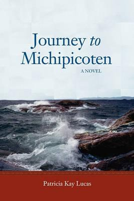Libro Journey To Michipicoten - Patricia Kay Lucas