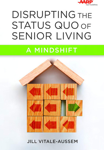 Libro: Disrupting The Status Quo Of Senior Living: A Mindshi