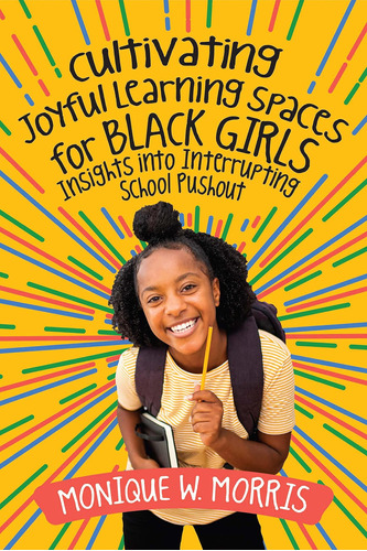 Libro: Cultivating Joyful Learning Spaces For Black Girls: