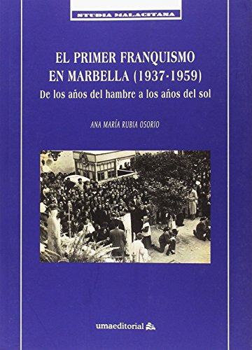 Libro El Primer Franquismo En Marbella 1937 1959 De Rubia Os