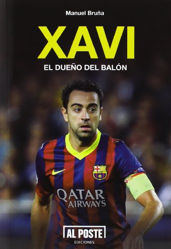 Xavi : El Dueño Del Balón