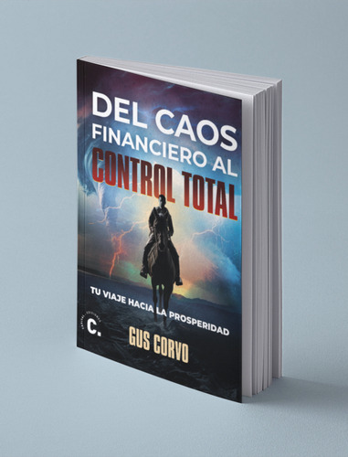 Del Caos Financiero Al Control Total  Gus Corvo