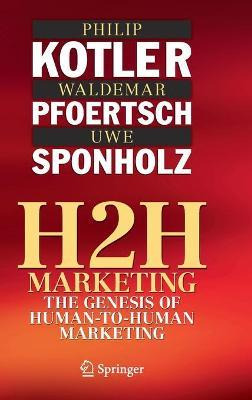 Libro H2h Marketing : The Genesis Of Human-to-human Marke...