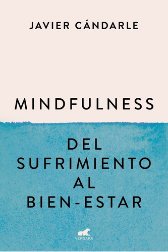 Mindfulness - Del Sufrimiento Al Bien-estar - Candarle