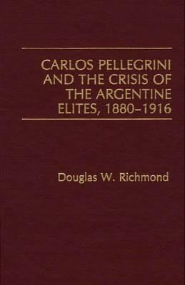 Libro Carlos Pellegrini And The Crisis Of The Argentine E...