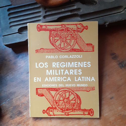 Los Regimenes Militares En América Latina / Pablo Corlazzoli