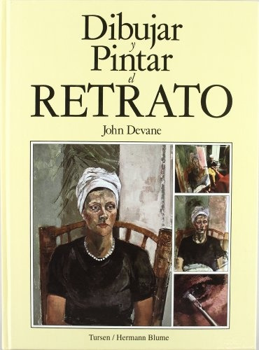 Dibujar Y Pintar El Retrato - John Devane