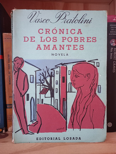 Crónica De Los Pobres Amantes - Vasco Pratolini