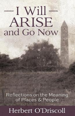 Libro I Will Arise And Go Now : Reflections On The Meanin...