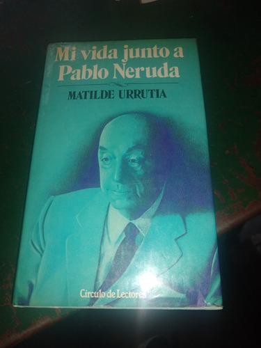 Mi Vida Junto A Pablo Neruda Matilde Urrutia G2