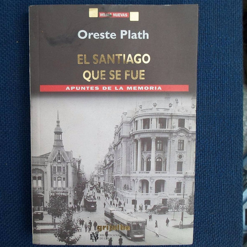 El Santiago Que Se Fue, Apuntes De La Memoria, Oreste Plath,