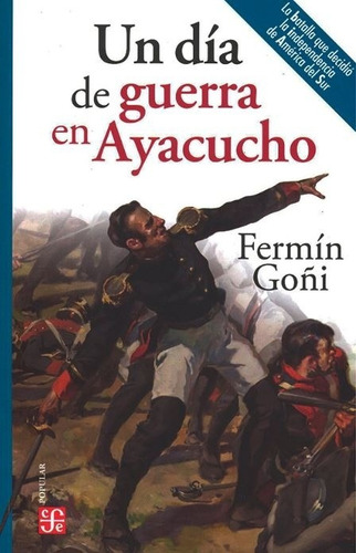 Un Dia De Guerra En Ayacucho - Goñi, Fermin