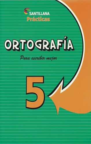 Ortografia 5 - Practicas Para Escribir Mejor, de Varios autores. Editorial SANTILLANA, tapa blanda, edición 1 en español