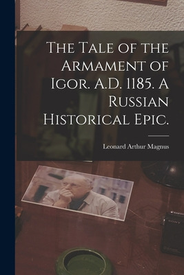 Libro The Tale Of The Armament Of Igor. A.d. 1185. A Russ...