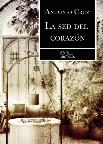 La Sed Del Corazón: No, de Cruz, Antonio., vol. 1. Editorial Dauro, tapa pasta blanda, edición 1 en español, 2017