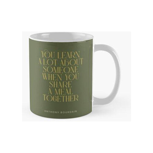 Taza Aprendes Mucho Sobre Alguien Cuando Compartes Una Comid